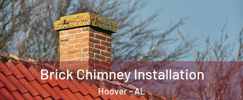  Brick Chimney Installation Hoover - AL