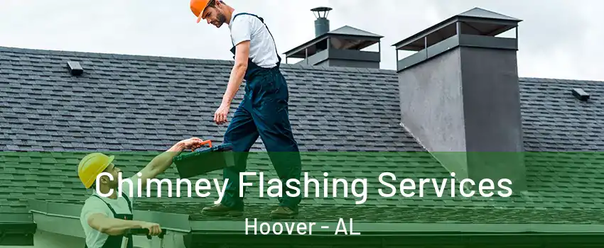  Chimney Flashing Services Hoover - AL