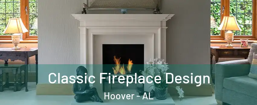  Classic Fireplace Design Hoover - AL