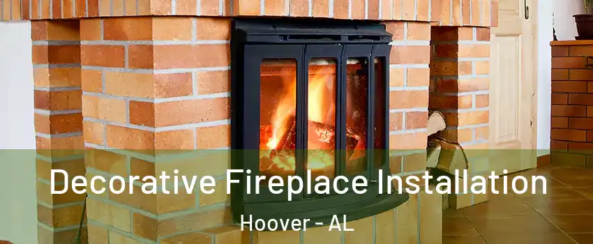  Decorative Fireplace Installation Hoover - AL