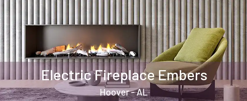  Electric Fireplace Embers Hoover - AL
