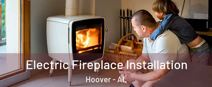  Electric Fireplace Installation Hoover - AL