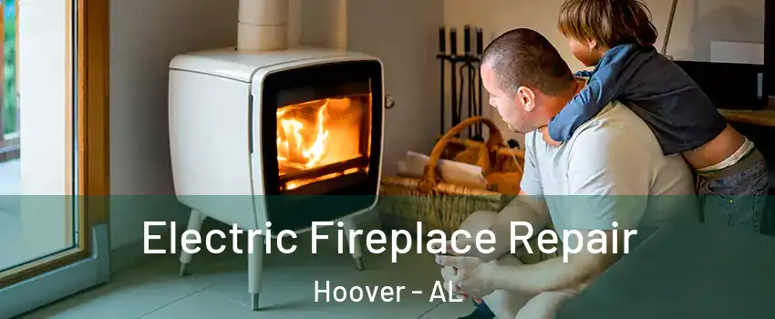  Electric Fireplace Repair Hoover - AL