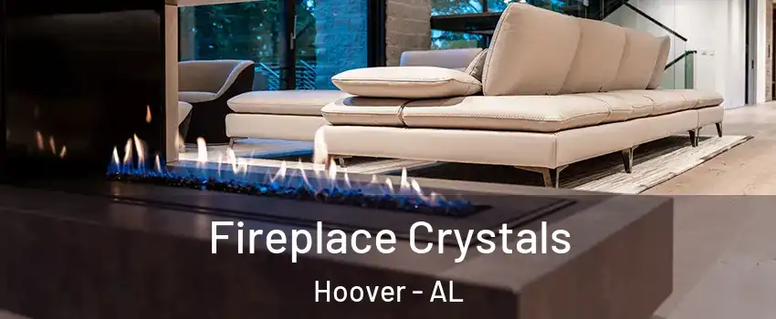  Fireplace Crystals Hoover - AL