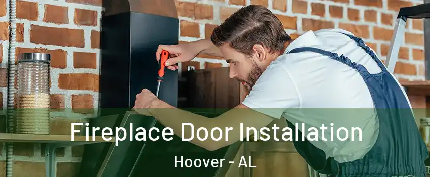  Fireplace Door Installation Hoover - AL