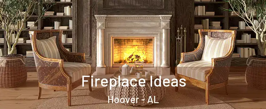  Fireplace Ideas Hoover - AL