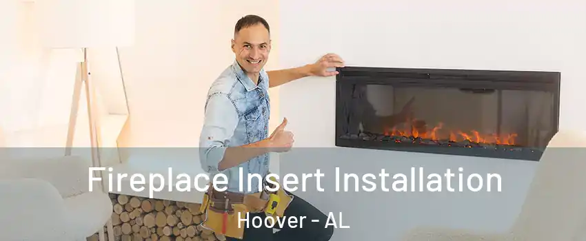  Fireplace Insert Installation Hoover - AL