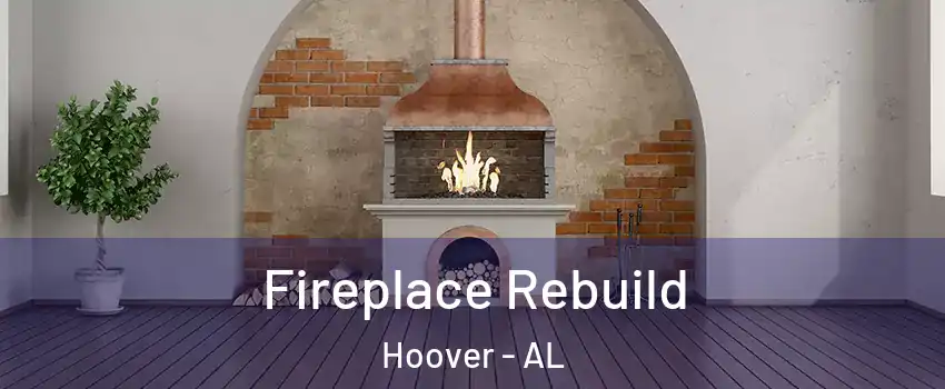  Fireplace Rebuild Hoover - AL