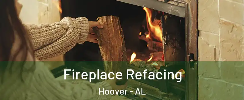  Fireplace Refacing Hoover - AL