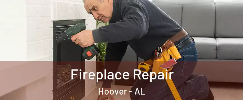  Fireplace Repair Hoover - AL