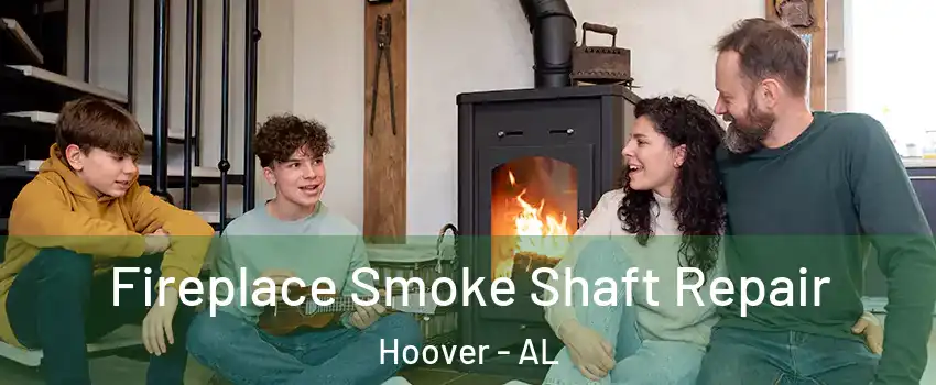  Fireplace Smoke Shaft Repair Hoover - AL