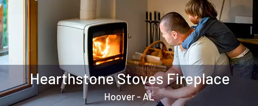  Hearthstone Stoves Fireplace Hoover - AL