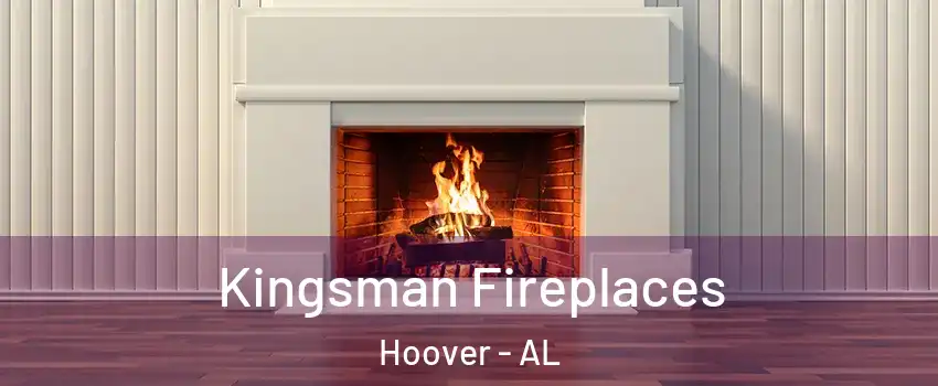  Kingsman Fireplaces Hoover - AL