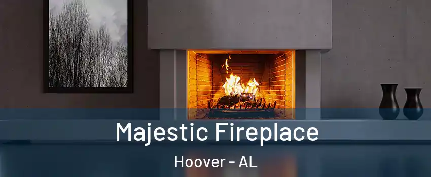  Majestic Fireplace Hoover - AL