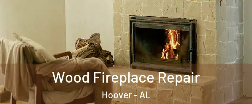  Wood Fireplace Repair Hoover - AL